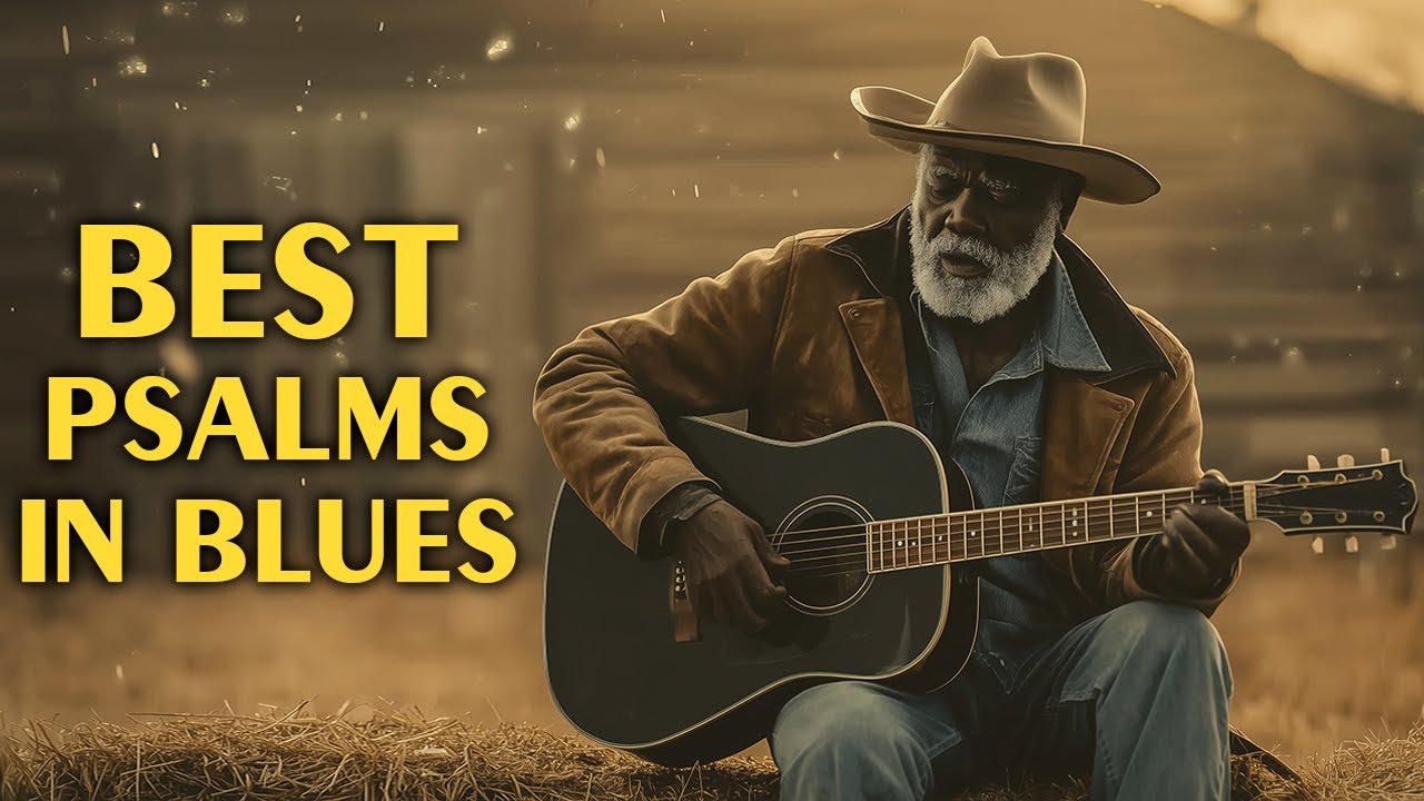 BEST Psalms in Blues | Christian Soulful Worship