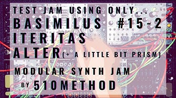 Modular synth Jam #15-2 by Basimilus Iteritas Alter + Prism [202011230205]