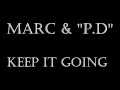 Marc &amp; "P.D" - Keep it going