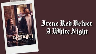 Irene Red Velvet - A White Night OST. Double Patty Lyrics Terjemahan (Rom / Indonesia)