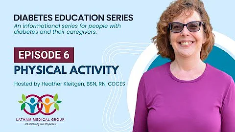 Diabetes Education Series: Episode 6 - Physical Ac...