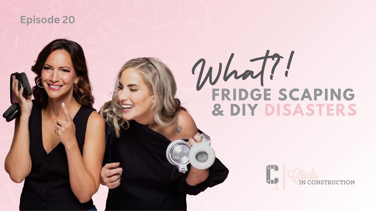 Fridge Scaping & DIY Disasters