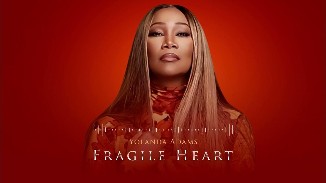 Yolanda Adams Fragile Heart W/Lyrics YouTube