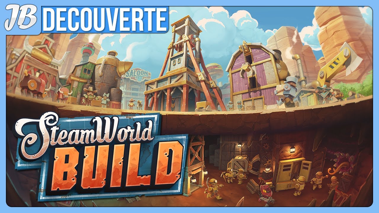 STEAMWORLD BUILD | Découverte