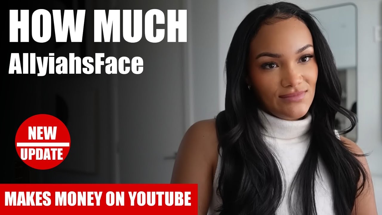 How Much AllyiahsFace Get paid From YouTube YouTube