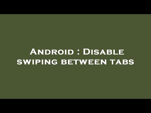 Android : Disable swiping between tabs