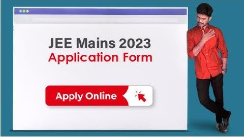 JEE mains application form 2023 Official - How to Apply online | Step by Step guide