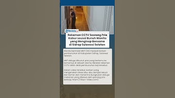 DETIK-DETIK Rekaman CCTV Pria Kabur Usai Ketahuan Bunuh Wanita di Wisma Sidrap Sulsel