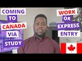 Coming to Canada via Study, Work or Express Entry Route