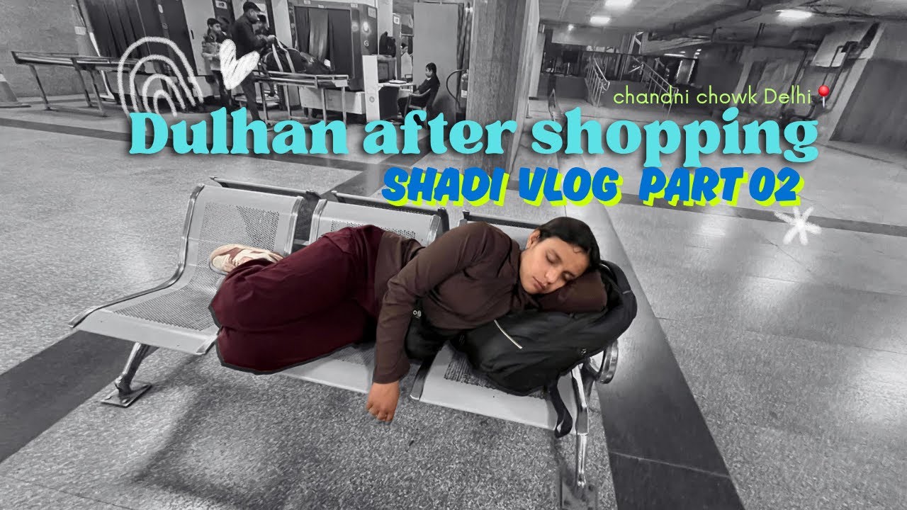 Dulhan after shopping😨|| SHADI ULOG PART 02 