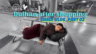 Dulhan after shopping😨|| SHADI ULOG PART 02 #wedding #Delhi screenshot 4