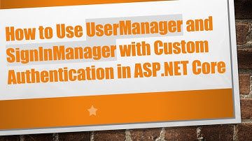 How to Use UserManager and SignInManager with Custom Authentication in ASP.NET Core