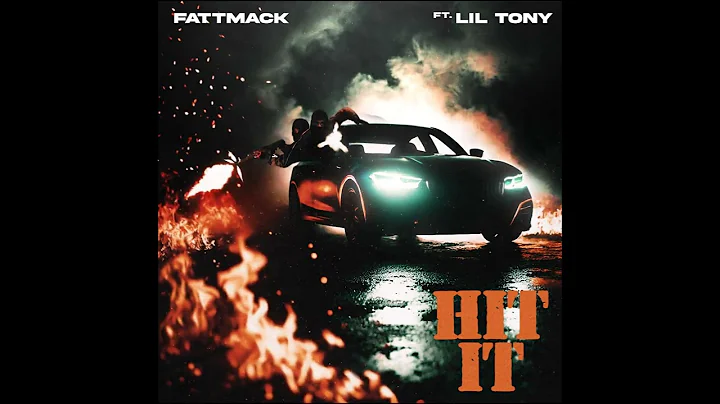FattMack  - Hit It (Feat. Lil Tony) [Official Audio]