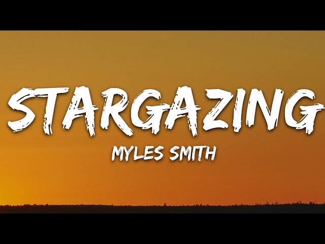 Myles Smith - Stargazing (Lyrics) class=