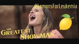 The Greatest Showman - This is Me + #LemonsForLeukemia