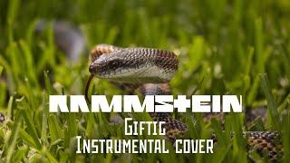 RAMMSTEIN - GIFTIG (INSTRUMENTAL COVER)