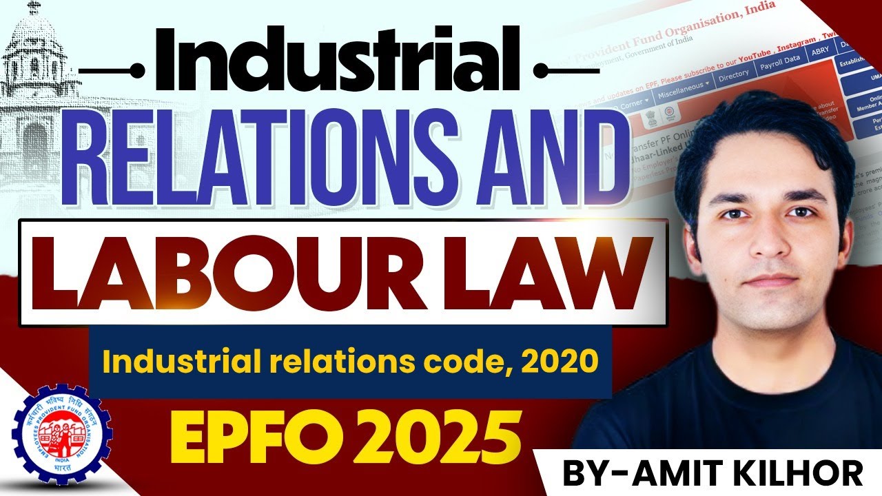 Industrial relations and LABOUR LAWS | lec 2| for EPFO 2025 | AMIT ...