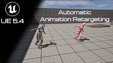 Unreal Engine 5.4 Automatic Animation Retargeting