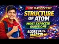 🔴 Class 9 Science – Structure of Atom | Most Expected Questions | Score Full Marks 💯