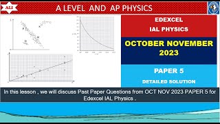 Edexcel IAL PHYSICS PAPER 5 | October /November  2023 | Paper 15 | 14/O/N/23 | Detailed Solution-01