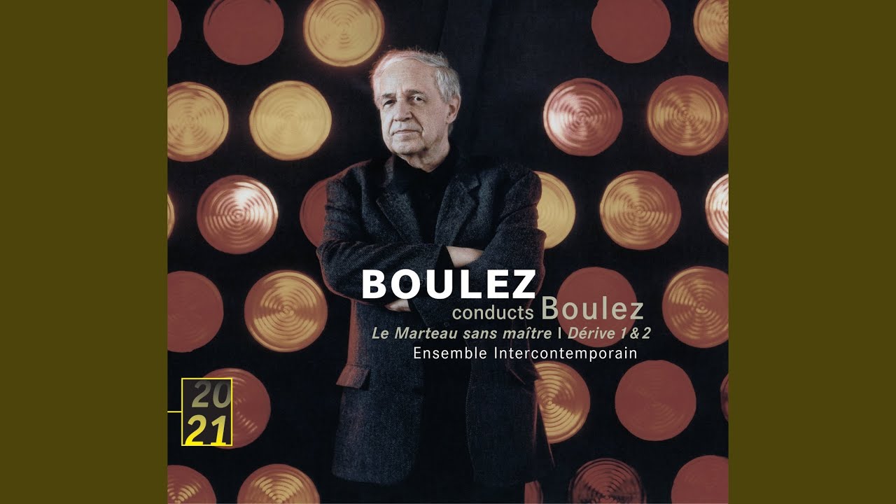 Boulez: Le marteau sans maître: I. Avant "L'Artisanat furieux"