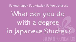 Why Study Japan: What can you do with a degree in Japanese Studies?