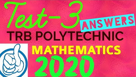 ONLINE Test -3 Answers:/TRB POLYTECHNIC MATHEMATICS 2020