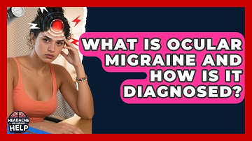 What Is Ocular Migraine and How Is It Diagnosed? - Headache and Migraine Help