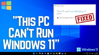 How To Fix 'This PC Can't Run Windows 11' (Windows 11 Installation Error )