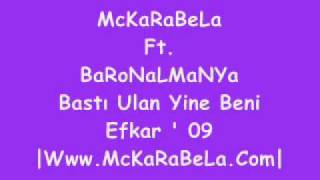 McKaRaBeLa FT. BaRoN aLManYa Bastı Ulan Yine Beni Efkar 2009 ! Resimi