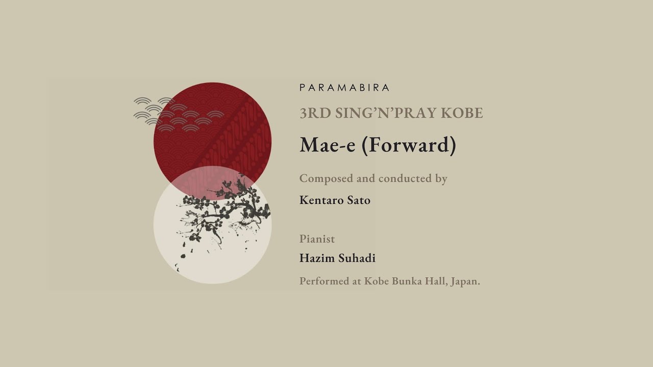 PARAMABIRA | 3RD SING’N’PRAY KOBE - Mae-e (Forward) by Kentaro Sato