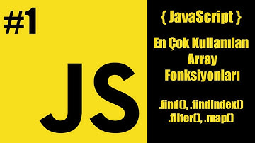 Javascript ile En çok Kullanılan Array Fonksiyonları #1 - find, findIndex, indexOf, filter, map