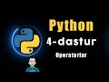 4- dastur | Operatorlar, Python dasturlash tili