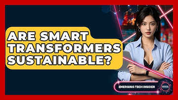 Are Smart Transformers Sustainable? - Emerging Tech Insider