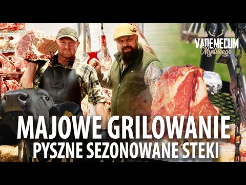 # 167 Majowe Grilowanie - pyszne sezonowane steki