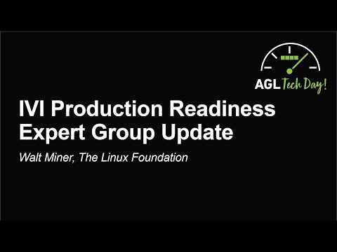 IVI Production Readiness Expert Group Update - Walt Miner, The Linux Foundation