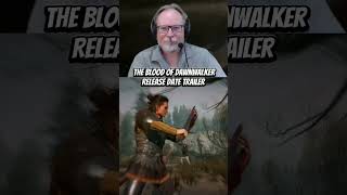 The Blood of Dawnwalker Looks FREAKING AWESOME - Release Date Trailer