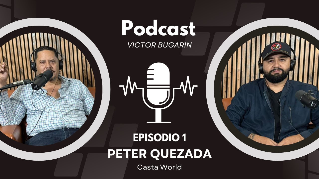 PODCAST BUGARIN #1 con Peter Quezada