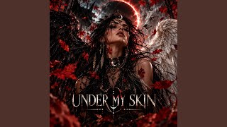 UNDER MY SKIN