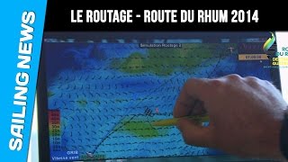 Le routage  par Gildas Morvan - Route du Rhum 2014