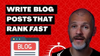 How to Write a Blog Post That Ranks FAST