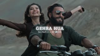 Gehra Hua  Slowed  Reverb