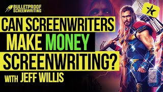 Can Screenwriters Make Real Money Screenwriting? with Jeff Willis