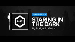 Bridge To Grace - Staring In The Dark [HD] chords