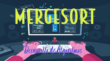 Método de Ordenamiento por Mezcla: MERGESort
