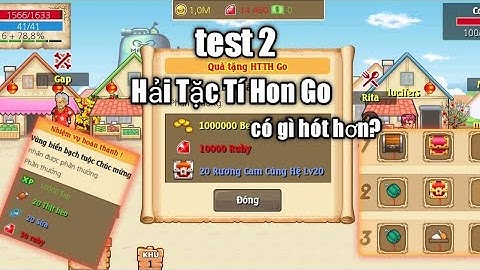 HTTH Lậu : Test 2 Hải Tặc Tí Hon Go có gì thay đổi? đã quay được vòng quay may mắn
