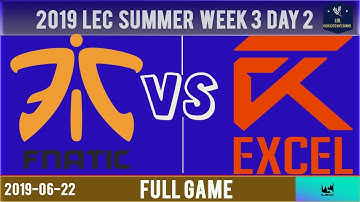 FNC vs XL Full   LEC Summer 2019 Week 3 Day 2  | Fnatic vs Excel Esports
