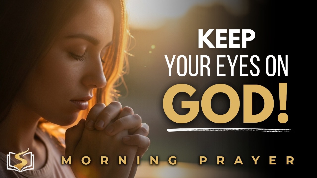 Before Anything Happens Today, Look to God! | Morning Prayer