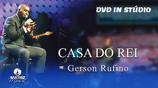 Gerson Rufino | Casa do Rei (DVD In Stúdio) chords