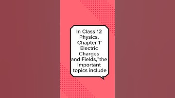 Electric charges and fields class 12 chapter 1 important topics #shorts